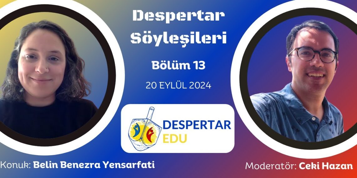 Despertar Söyleşileri #13: Belin Benezra Yensarfati