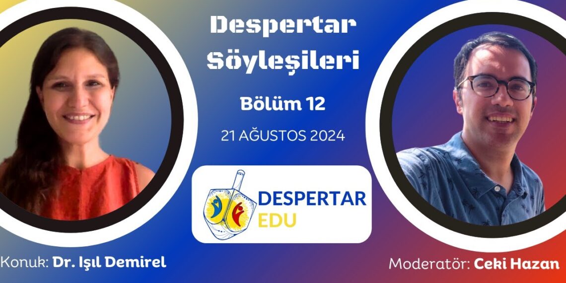 Despertar Söyleşileri #12: Dr. Işıl Demirel